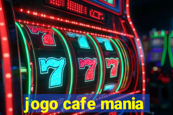 jogo cafe mania